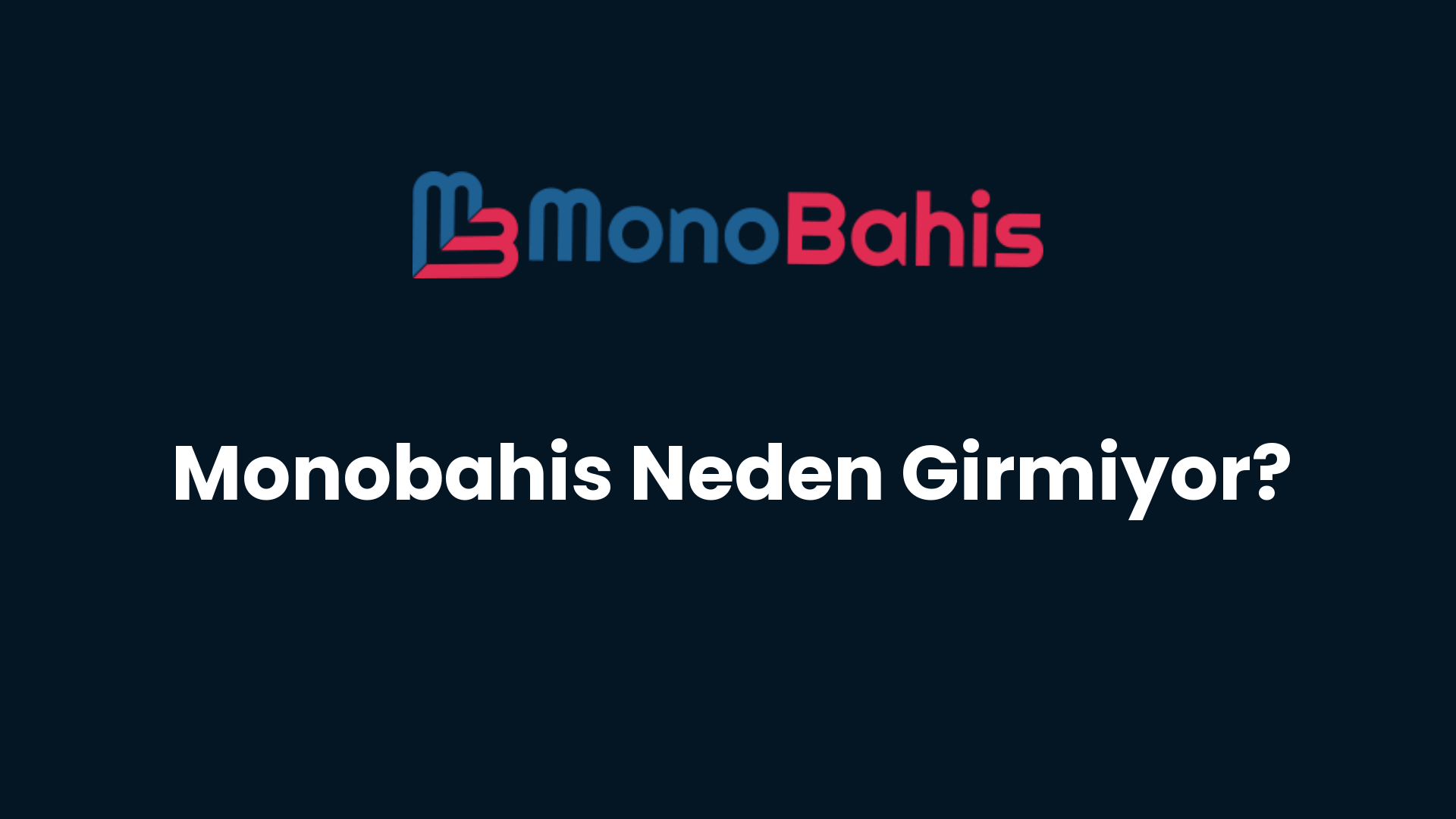 monobahis neden girmiyor 108